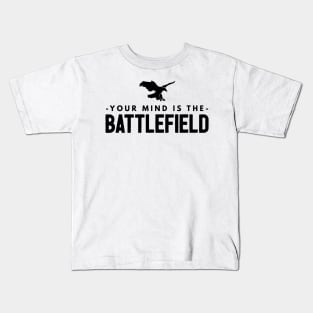 Your Mind is the Battlefield (Black Sign) Kids T-Shirt